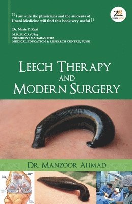 Manzoor Ahmed - Leech Therapy & Modern Surgery, Häftad