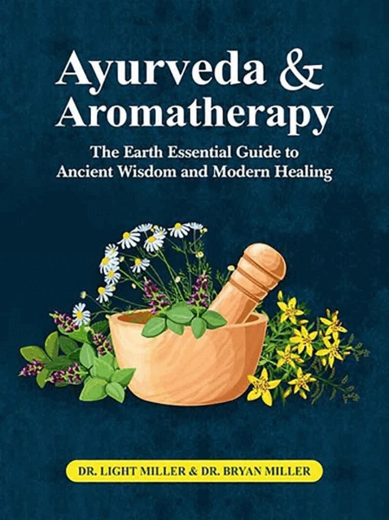 Light Miller - Ayurveda and aromatherapy, Häftad. Tillgänglighet: Kommande