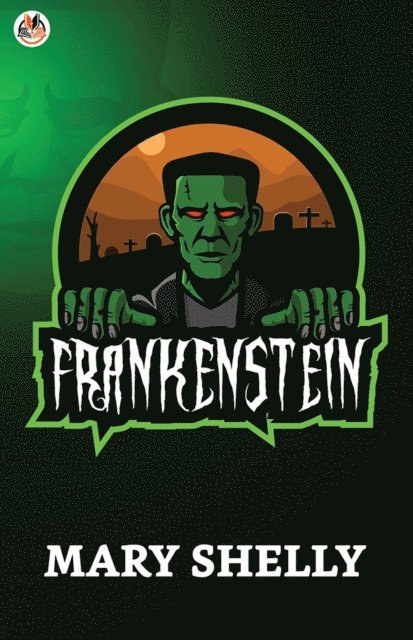 Mary Shelly - Frankenstein, E-bok