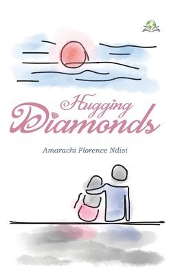 Amarachi Florence Ndisi - Hugging Diamonds, Häftad