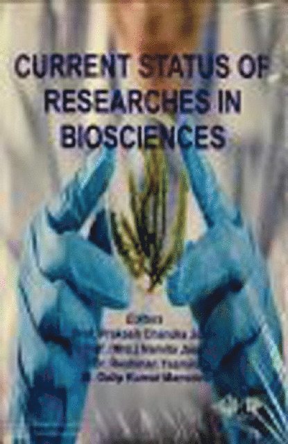 Dalip Kumar Mansotra, Reshman Yasmin, Namita Joshi, Prakash Chandra Joshi - Current Status Of Researches In Biosciences, E-bok