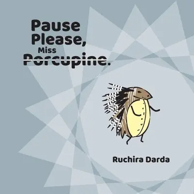 Ruchira Darda - Pause Please Miss Porcupine, Häftad. Tillgänglighet: Lägg i varukorg