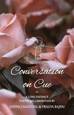 Shefali Nautiyal, Pragya Bajpai - Conversations on Cue. Tillgänglighet: Lägg i varukorg