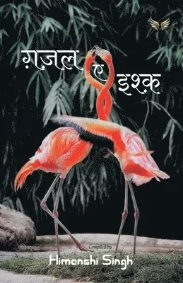 Himanshi Singh - Gazhal E Ishq, Häftad. Tillgänglighet: Lägg i varukorg