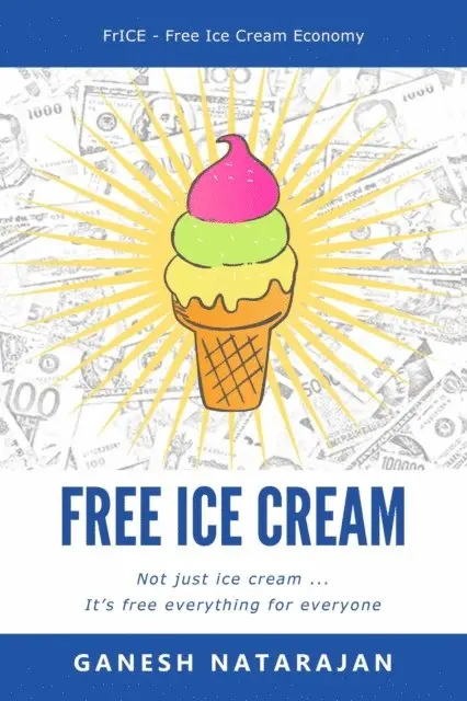 Ganesh Natarajan - Free Ice Cream, E-bok. Tillgänglighet: Lägg i varukorg