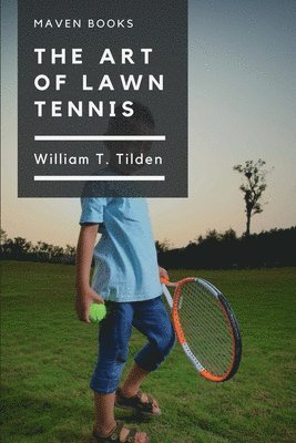 William T Tilden - Art of Lawn Tennis, Häftad. Tillgänglighet: Lägg i varukorg