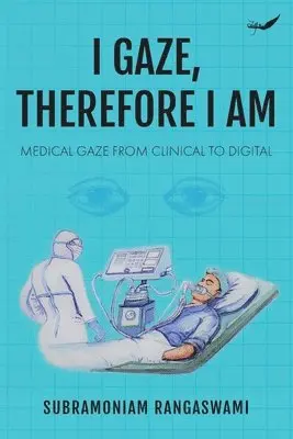 Subramoniam Rangaswami - I Gaze, Therefore I Am, Häftad. Tillgänglighet: Tillfälligt slut