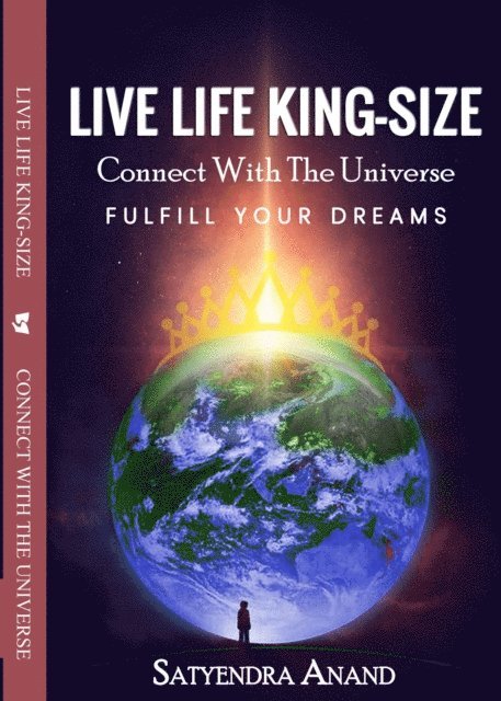 SATYENDRA ANAND, Book rivers - LIVE LIFE KING. - SIZE Connect With The Universe. Fulfill Your Dreams, E-bok