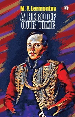 M Y Lermontov - Hero of Our Time, Häftad