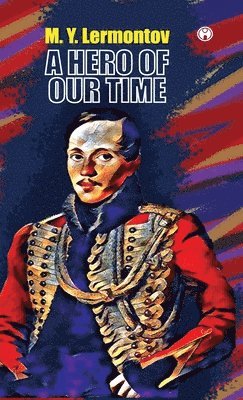 M Y Lermontov - Hero of Our Time, Inbunden
