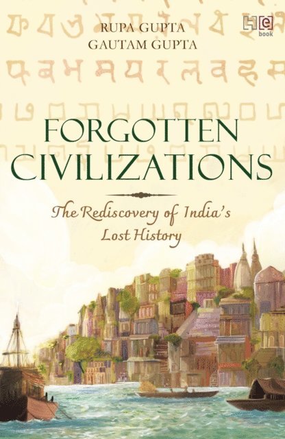 Gautam Gupta, Rupa Gupta - Forgotten Civilizations, E-bok