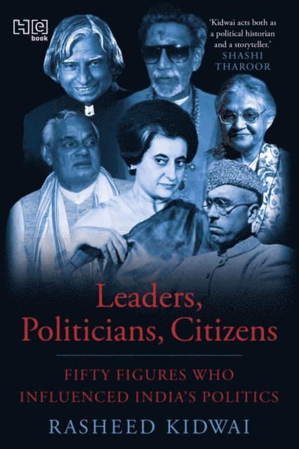 Rasheed Kidwai - Leaders, Politicians, Citizens, E-bok