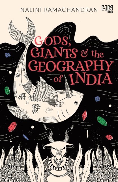 Nalini Ramachandran - Gods, Giants and the Geography of India, E-bok
