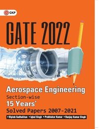Gate 2022aerospace Engineering15 Years Section-Wise Solved Paper 2007-21 by Biplab Sadhukhan, Iqbal Singh, Prabhakar Kumar, Ranjay Kr Singh