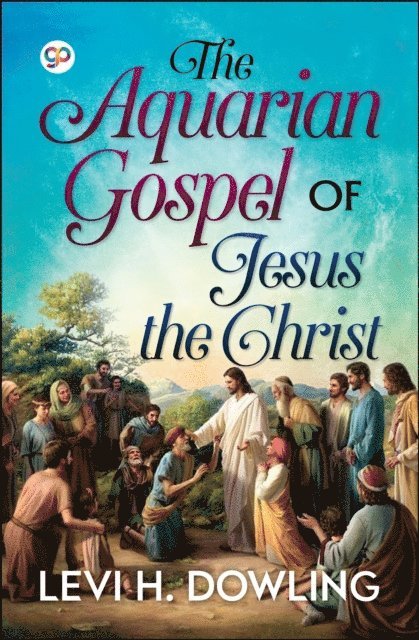 General Press, Levi H. Dowling - Aquarian Gospel of Jesus the Christ, E-bok