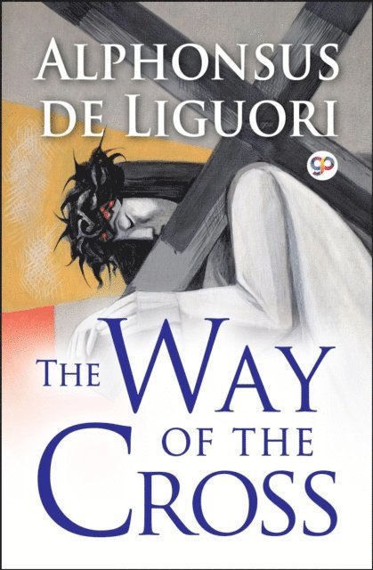 General Press, Alphonsus de Liguori - Way of the Cross (Illustrated Edition), E-bok