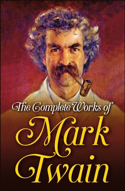 Mark Twain - Complete Works of Mark Twain, E-bok