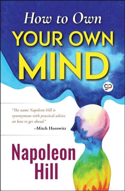 Napoleon Hill - How to Own Your Own Mind, E-bok