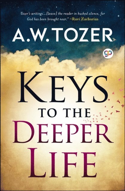 AW Tozer - Keys to the Deeper Life, E-bok