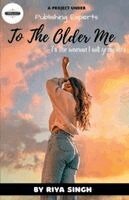 Riya Singh - To the Older Me, Häftad. Tillgänglighet: Lägg i varukorg