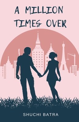 Shuchi Batra - Million Times over, Häftad