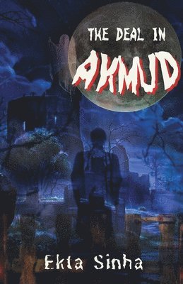Ekta Sinha - Deal in Akmud, Häftad. Tillgänglighet: Lägg i varukorg