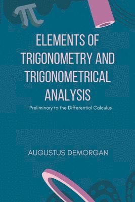 Elements of Trigonometry and Trigonometrical Analysis