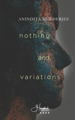 Anindita Mukherjee - Nothing and Variations, Häftad