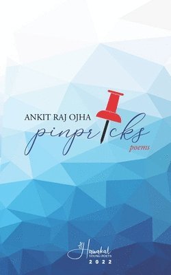 Ankit Raj Ojha - Pinpricks, Häftad