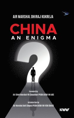 Dhiraj Kukreja - CHINA An Enigma, Inbunden