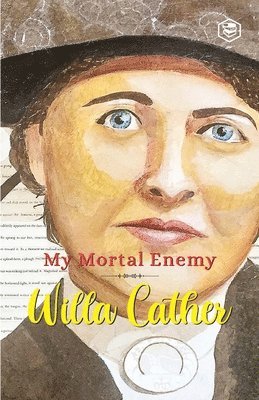 Willa Cather - My Mortal Enemy, Häftad