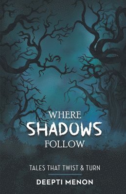 Deepti Menon - Where Shadows Follow, Häftad