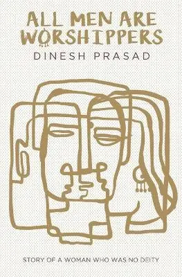 Dinesh Prasad - All Men Are Worshippers, Häftad. Tillgänglighet: Lägg i varukorg