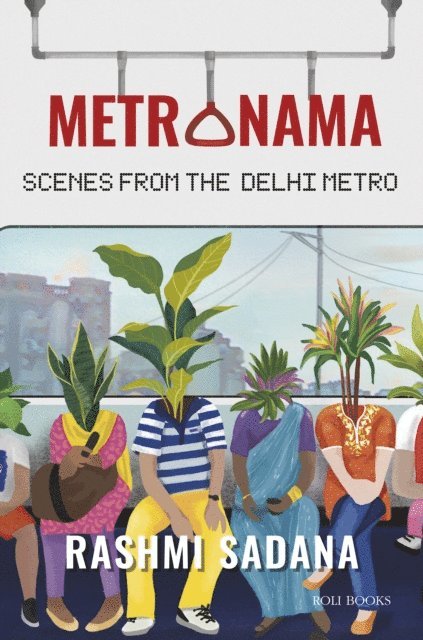 Rashmi Sadana - Metronama: Scenes from the Delhi Metro, E-bok