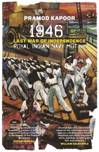 Pramod Kapoor - 1946 Royal Indian Navy Mutiny: Last War of Independence, E-bok