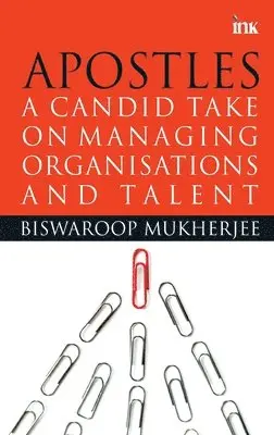 Biswaroop Mukherjee - Apostles: A Candid Take On Managing Organisations And Talent, Häftad. Tillgänglighet: Lägg i varukorg