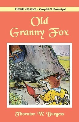 Thornton W Burgess - Old Granny Fox, Häftad