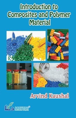Arvind Kaushal - Introduction to Composites & Polymer Material, Häftad