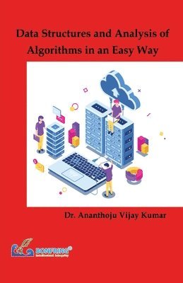 Ananthoju Vijay Kumar - Data Structures and Analysis of Algorithms in an Easy Way, Häftad