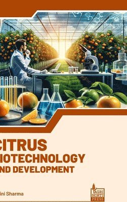 Nalini Sharma - Citrus Biotechnology and Development, Inbunden