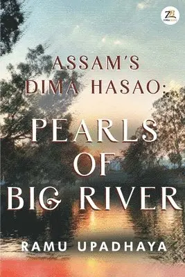 Ramu Upadhaya - Assam's Dima Hasao Pearls of Big River, Häftad. Tillgänglighet: Lägg i varukorg
