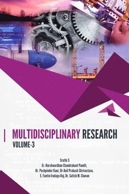 Er Harshwardhan Chandrakant Pandit, Pushpinder Kaur, Anil Prakash Shrivastava - Multidisciplinary Research, Volume-3, Häftad