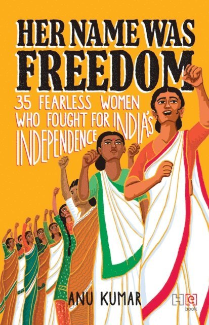 Anu Kumar - Her Name Was Freedom, E-bok