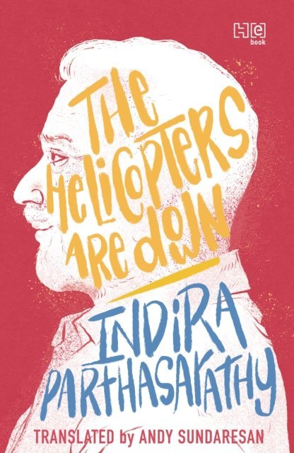 Indira Parthasarathy - Helicopters Are Down, E-bok