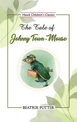Beatrix Potter - Tale of Johnny Town-Mouse, Häftad