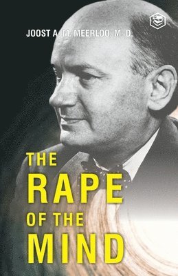 Joost Abraham Maurits Meerloo - Rape of the Mind, Häftad