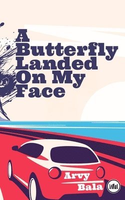 Arvy Bala - Butterfly Landed On My Face, Häftad