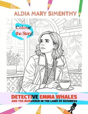 Aldia Mary Simenthy - Detective Emma Whales and The Murderer in The Land of Business, Häftad