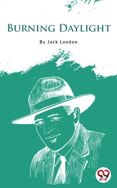 Jack London - Burning Daylight, E-bok