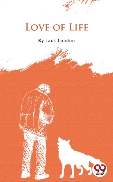 Jack London - Love Of Life, E-bok
